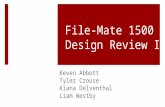 File-Mate 1500 Design Review III Keven Abbott Tyler Crouse Kiana Delventhal Liam Westby.