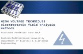 HIGH VOLTAGE TECHNIQUES electrostatic field analysis methods Assistant Professor Suna BOLAT Eastern Mediterranean University Department of Electric & Electronic.