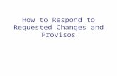 How to Respond to Requested Changes and Provisos.