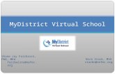 MyDistrict Virtual School Shane Jay Fairbairn, PhD, MEd fairbairns@nefec.org Nick Stark, MSA starkn@nefec.org.