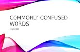 COMMONLY CONFUSED WORDS English 121. WEEK 1: SEPTEMBER 9-13, 2013 Monday, 9/9/13: Accede vs. Exceed Tuesday, 9/10/13: NA Wednesday, 9/11/13: Accept vs.