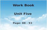 Page: 88 - 93 Work Book Unit Five Page 88 bat dolphin lizardbutterfly shark wormeagle whale.
