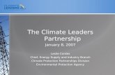 The Climate Leaders Partnership January 8, 2007 Leslie Cordes Chief, Energy Supply and Industry Branch Climate Protection Partnerships Division Environmental.