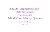 CS221: Algorithms and Data Structures Lecture #3 Mind Your Priority Queues Steve Wolfman 2011W2 1.