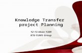 Knowledge Transfer project Planning 12-13 Aban 1389 KTE-TUMS Group.