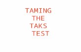 TAMING THE TAKS TEST. Objective Two Biology –All 6 Kingdoms (everything about them) –Prokaryote vs Eukaryote –Cell Parts and Functions –Taxonomy –ATP.
