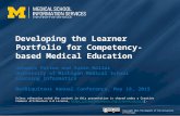 Copyright 2015 The Regents of the University of Michigan. Developing the Learner Portfolio for Competency-based Medical Education Johmarx Patton and Susan.