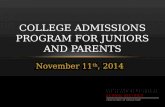 November 11 th, 2014 COLLEGE ADMISSIONS PROGRAM FOR JUNIORS AND PARENTS.