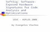SoftSig: Software-Exposed Hardware Signatures for Code Analysis and Optimizations UIUC – ASPLOS 2008 by Evangelos Vlachos.