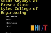Solar Skyways at Fresno State Lyles College of Engineering Ron Swenson Pete Christensen INIST Bengt Gusfafsson Beamways January 20, 2014.