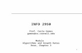 1 INFO 2950 Prof. Carla Gomes gomes@cs.cornell.edu Module Algorithms and Growth Rates Rose, Chapter 3.