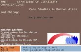 THE IMPACT OF LEGISLATIVE FRAMEWORK ON THE STRATEGIES OF DISABILITY ORGANIZATIONS: Case Studies in Buenos Aires and Chicago RESEARCH QUESTION: To what.