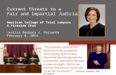 Current Threats to a Fair and Impartial Judiciary American College of Trial Lawyers A Fireside Chat Justice Barbara J. Pariente February 8, 2014 “The founders.