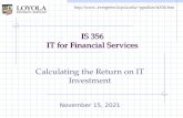 IS 356 IT for Financial Services Calculating the Return on IT Investment October 22, 2015 pptallon/is356.htm.