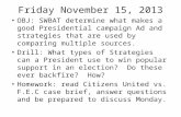 Friday November 15, 2013 OBJ: SWBAT determine what makes a good Presidential campaign Ad and strategies that are used by comparing multiple sources. Drill: