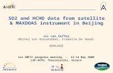 SO2 and HCHO data from satellite & MAXDOAS instrument in Beijing Jos van Geffen Michel Van Roozendael, Isabelle De Smedt BIRA-IASB 1st AMFIC progress meeting.