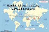 Early River Valley Civilizations. Mesopotamia Location: Area between the Tigris and Euphrates rivers known as the Fertile Crescent which is a curved,