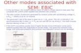 Other modes associated with SEM: EBIC In this technique, the incident electron beam is used to create electron-hole pairs that constitute the current under.