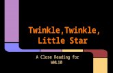 Twinkle,Twinkle, Little Star A Close Reading for WWL10