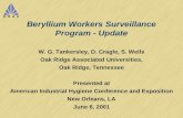 Beryllium Workers Surveillance Program - Update W. G. Tankersley, D. Cragle, S. Wells Oak Ridge Associated Universities, Oak Ridge, Tennessee Presented.
