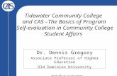 Copyright 2005, CAS All rights reserved. Tidewater Community College and CAS –The Basics of Program Self-evaluation in Community College Student Affairs.