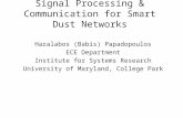 Signal Processing & Communication for Smart Dust Networks Haralabos (Babis) Papadopoulos ECE Department Institute for Systems Research University of Maryland,