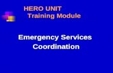 HERO UNIT Training Module Emergency Services Coordination Coordination.