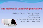 Module Three: Instructional Leadership for Learning A Collaboration between NCSA, NDE, and ESUs.