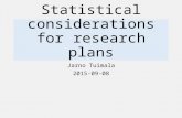 Statistical considerations for research plans Jarno Tuimala 2015-09-08.