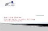 Prof. : Ola A. Mohamed Tanning materials and leather technology National research center.