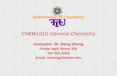 Department of Chemistry CHEM1010 General Chemistry Instructor: Dr. Hong Zhang Foster Hall, Room 221 Tel: 931-6325 Email: hzhang@tntech.edu.