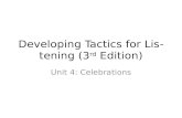 Developing Tactics for Listening (3 rd Edition) Unit 4: Celebrations.