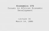 Economics 172 Issues in African Economic Development Lecture 16 March 14, 2006.