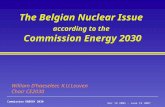 Dec 19 2005 - June 19 2007 Commission ENERGY 2030 The Belgian Nuclear Issue according to the Commission Energy 2030 William D’haeseleer, K.U.Leuven Chair.