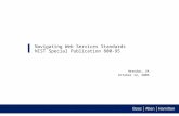 Herndon, VA October 12, 2006 Navigating Web Services Standards NIST Special Publication 800-95.
