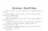 Dialer Profiles Some of this can be difficult to understand at first. The examples at the end of this section will help you understand dialer profiles.