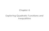 Chapter 6 Exploring Quadratic Functions and Inequalities.