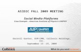 Darrell Gunter, EVP/CMO, Collexis Holdings, Inc. September 13 -15, 2009 ASIDIC FALL 2009 MEETING Social Media Platforms Case Example – American Institute.