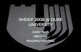 SMDEP 2008 @ DUKE UNIVERSITY Justin Nash HBCU-UP READING/WRITING.
