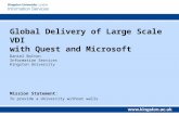 Global Delivery of Large Scale VDI with Quest and Microsoft Daniel Bolton Information Services Kingston University Mission Statement: To provide a University.
