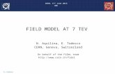 E. Todesco FIELD MODEL AT 7 TEV N. Aquilina, E. Todesco CERN, Geneva, Switzerland On behalf of the FiDeL team  CERN, 17 th June.