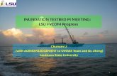 INUNDATION TESTBED PI MEETING: LSU FVCOM Progress Chunyan Li (with ACKNOWLEDGEMENT to UMASS Team and Dr. Zheng) Louisiana State University 1.