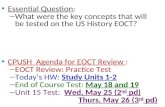 Essential Question: – What were the key concepts that will be tested on the US History EOCT? CPUSH Agenda for EOCT Review : – EOCT Review: Practice Test.