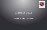 Class of 2013 Lovejoy High School. College Visits Seniors are allowed two days of college visitation per year. Before the visit, the student must inform.