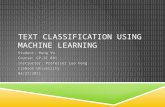 TEXT CLASSIFICATION USING MACHINE LEARNING Student: Hung Vo Course: CP-SC 881 Instructor: Professor Luo Feng Clemson University 04/27/2011.