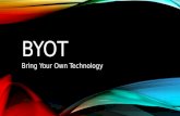 BYOT Bring Your Own Technology. INSTRUCTIONAL TOOLS BEMS embraces the importance of technology in the educational lives of students. Access to technology.