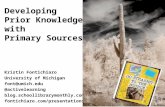 Developing Prior Knowledge with Primary Sources Kristin Fontichiaro University of Michigan font@umich.edu @activelearning blog.schoollibrarymonthly.com.