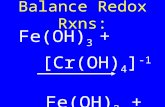 Balance Redox Rxns: Fe(OH) 3 + [Cr(OH) 4 ] -1 Fe(OH) 2 + CrO 4 -2.