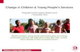 Slide 1 Children & Young People’s Services Change in Children & Young People’s Services Integrated Family Support Market event 7 November 2012 “Bristol's.