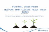 PERSONAL INVESTMENTS HELPING YOUR CLIENTS REACH THEIR GOALS.